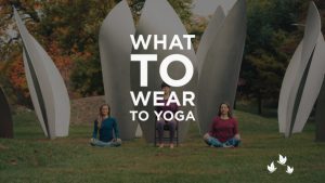 What should I wear to yoga